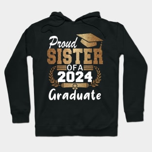 Proud Sister of a 2024 Graduate Class of 2024 Senior Hoodie